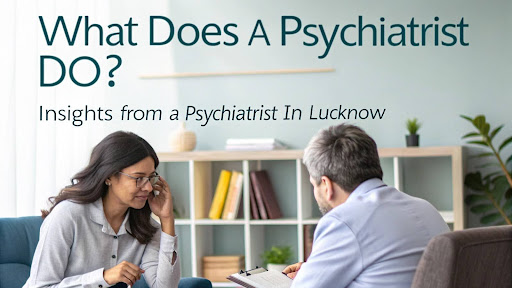  Psychiatrist in Lucknow 